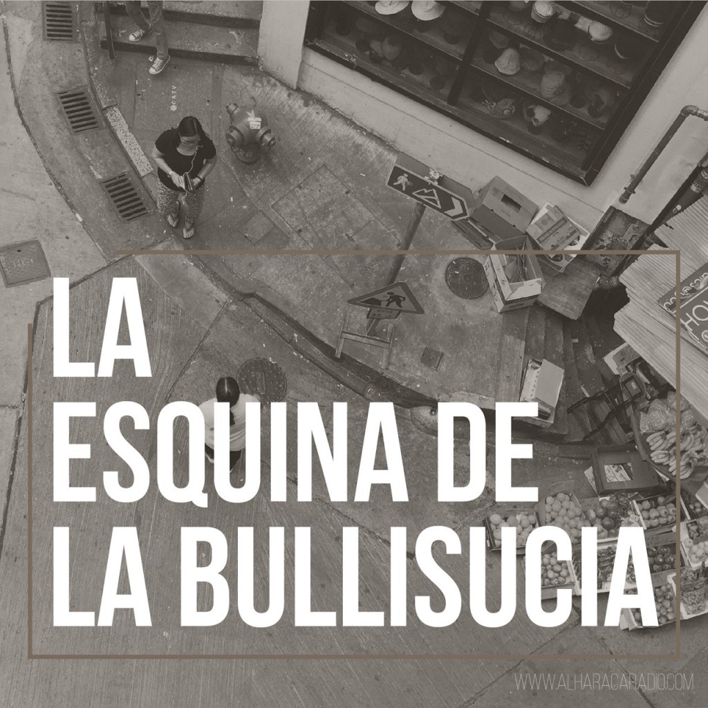 ¡Bienvenidas a la Esquina de la&nbsp;Bullisucia!