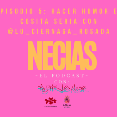Hacer humor es cosita seria con Luciérnaga&nbsp;Rosada